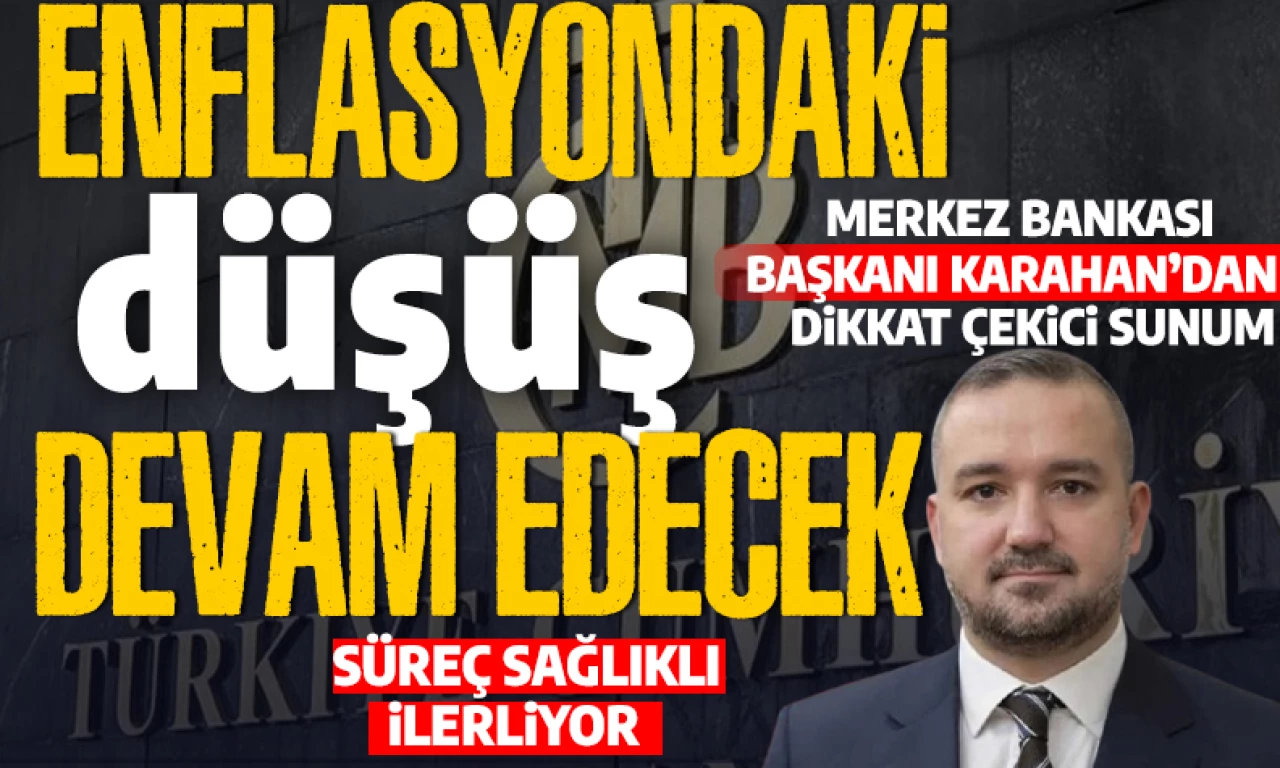 Enflasyondaki düşüş devam edecek: Merkez Bankası Başkanı Karahan'dan dikkat çeken analiz