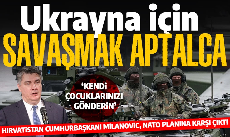 Hırvatistan Cumhurbaşkanı Milanovic'ten Ukrayna ve NATO çıkışı: 'Bunu yapmak aptalca'