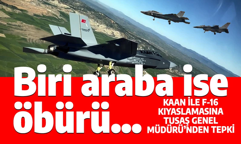 TUSAŞ Genel Müdürü'nden F-16 ile KAAN kıyaslaması: Biri araba ise öbürü...