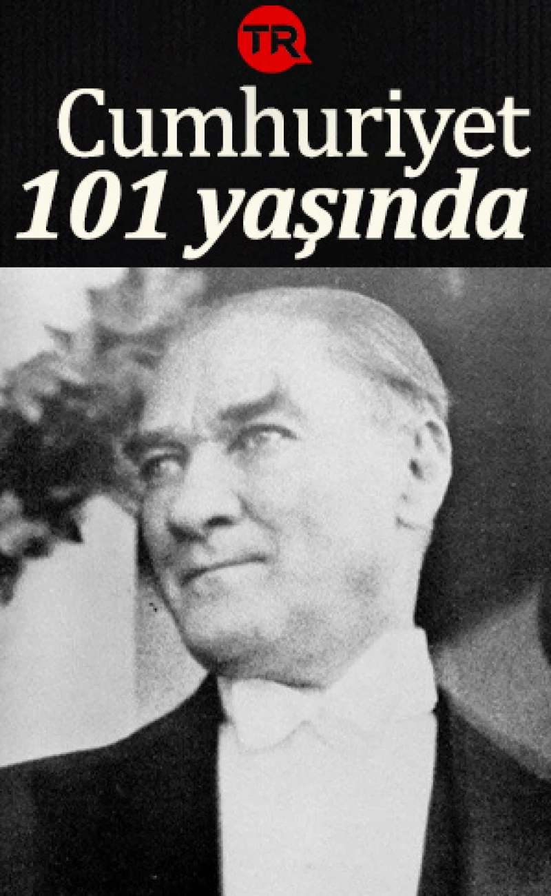 Atatürk "En büyük eserim" demişti: Türkiye Cumhuriyeti 101 yaşında