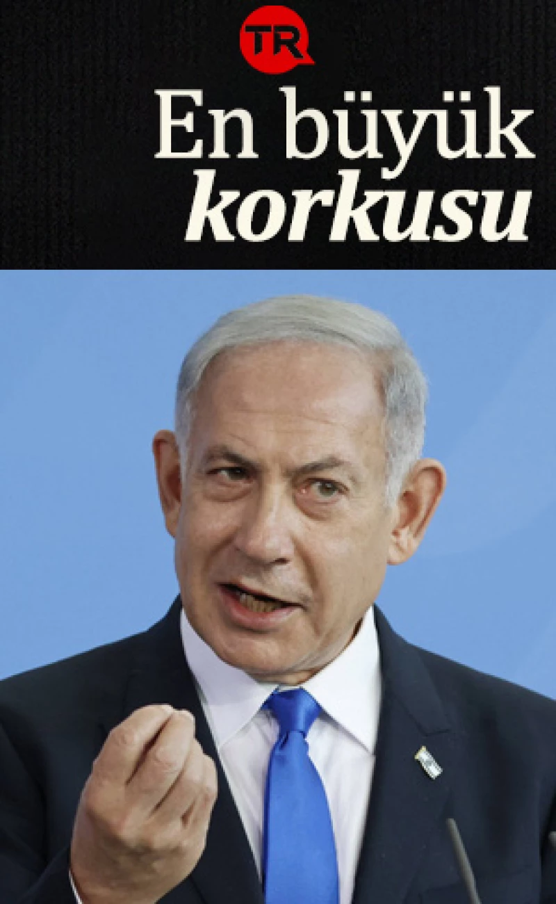 Paçaları tutuştu! İsrail medyası Netanyahu'nun en büyük korkusunu yazdı