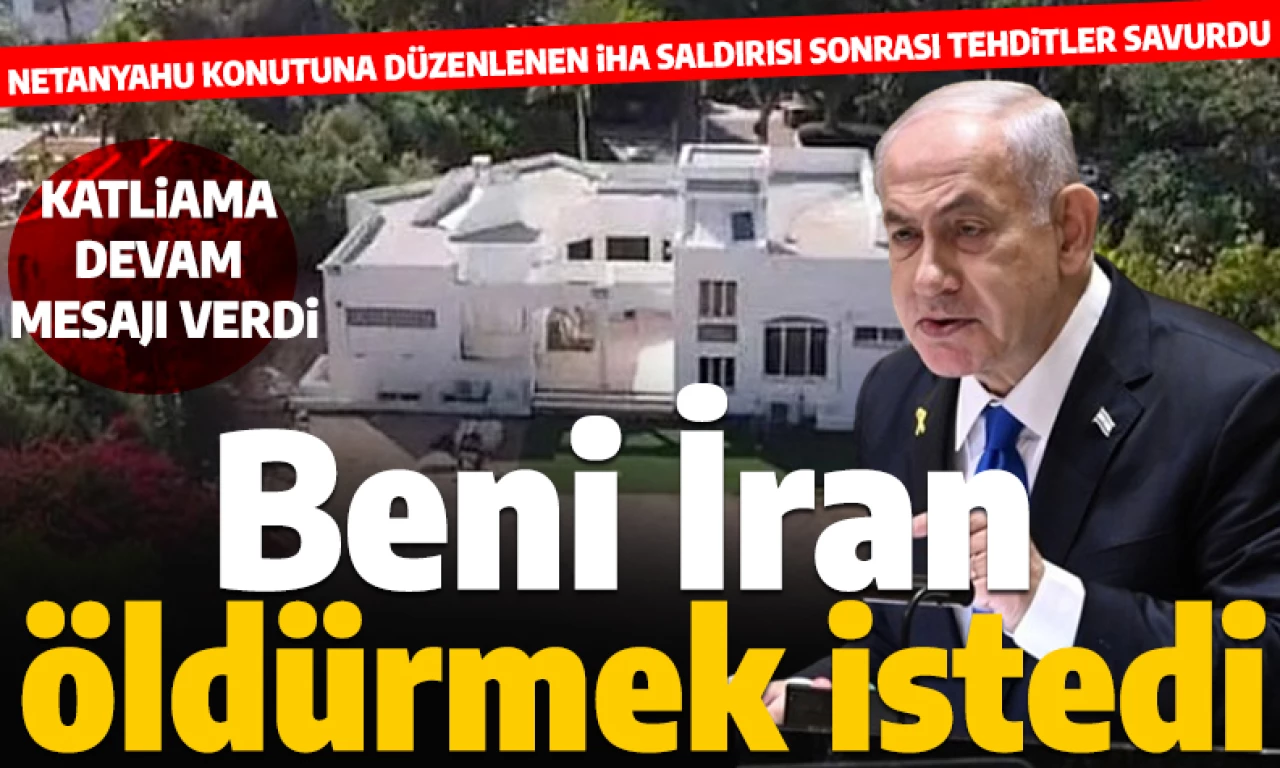 Son dakika... Netanyahu'dan İran'a tehdit! 'Beni ve ailemi hedef aldınız'