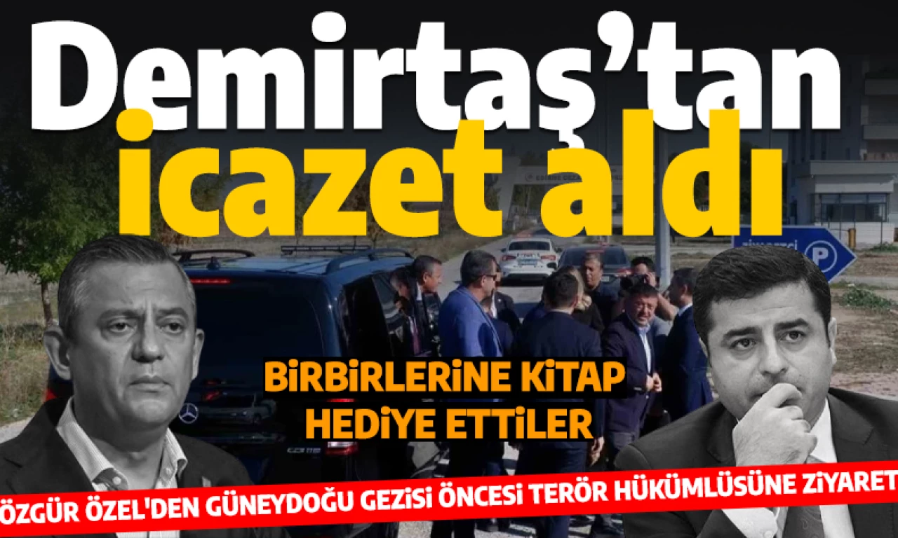 CHP Genel Başkanı Özgür Özel'den terör hükümlüsü Selahattin Demirtaş'a hapishanede ziyaret: Birbirlerine kitap hediye ettiler