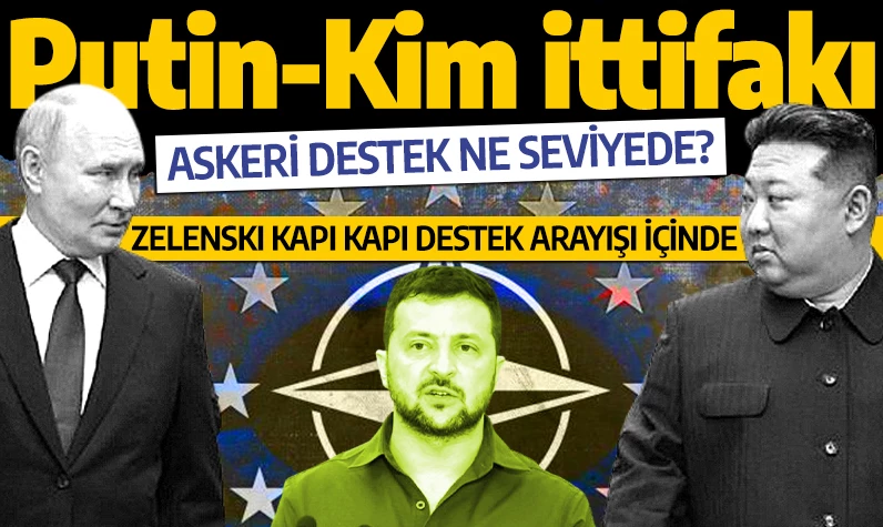 Putin-Kim ittifakı: Askeri destek ne seviyede? Zelenski, kapı kapı destek arayışı içinde!