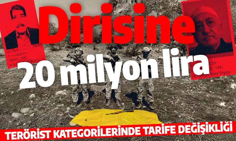 Terörist kategorisinde ödül tarifeleri değişti! Dirisine 20 milyon lira