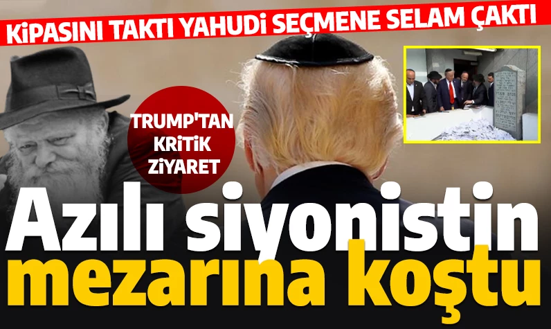 Trump da Yahudilere hoş görünme derdinde: İsrail destekçisi ünlü Ortodoks Yahudi hahamın mezarını ziyaret etti