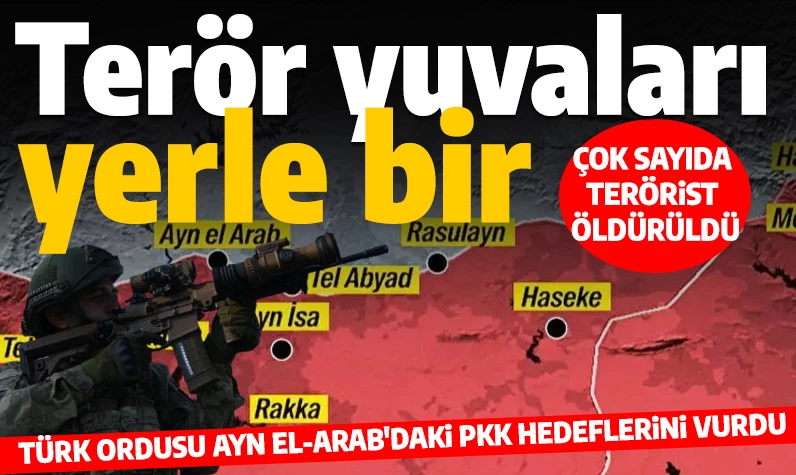 Nerede görülürse orada! Türk ordusu Suriye'deki PKK hedeflerini vurdu