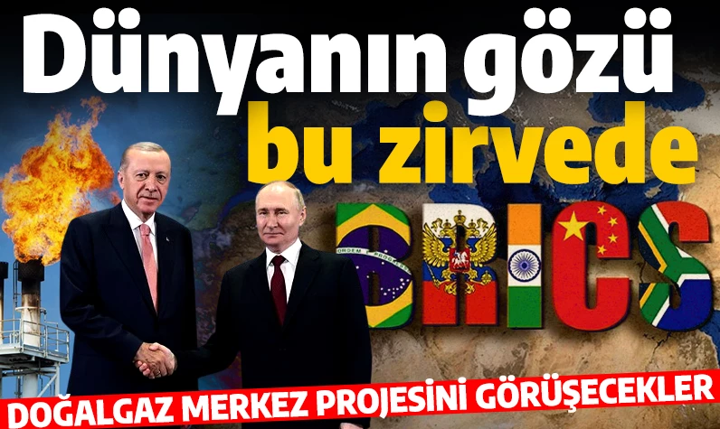 Cumhurbaşkanı Erdoğan, BRICS Zirvesi'ne katılıyor! Putin'le doğalgaz merkezi projesini görüşecekler