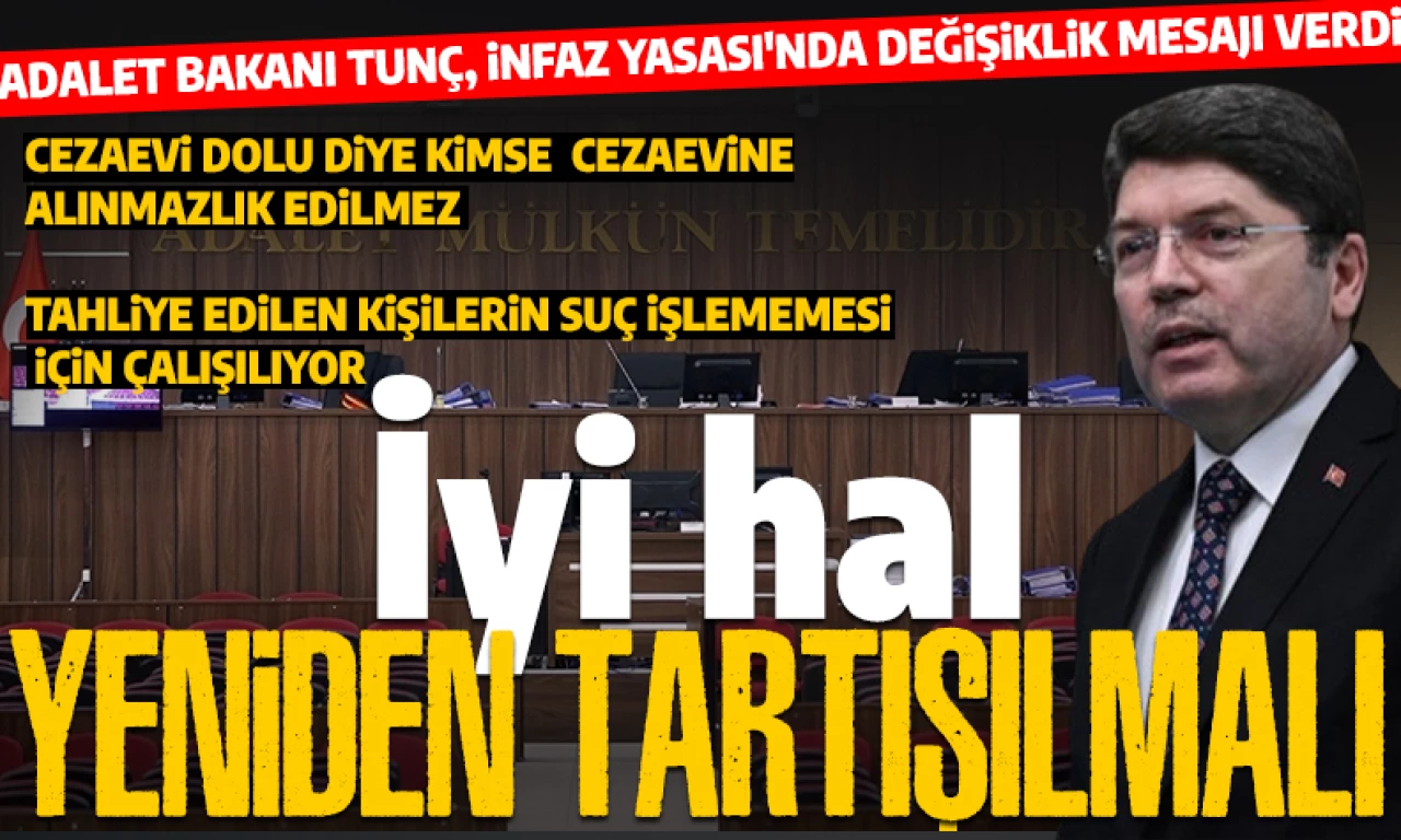 Vicdanları kanatıyordu! Adalet Bakanı Tunç'tan 'iyi hal' açıklaması