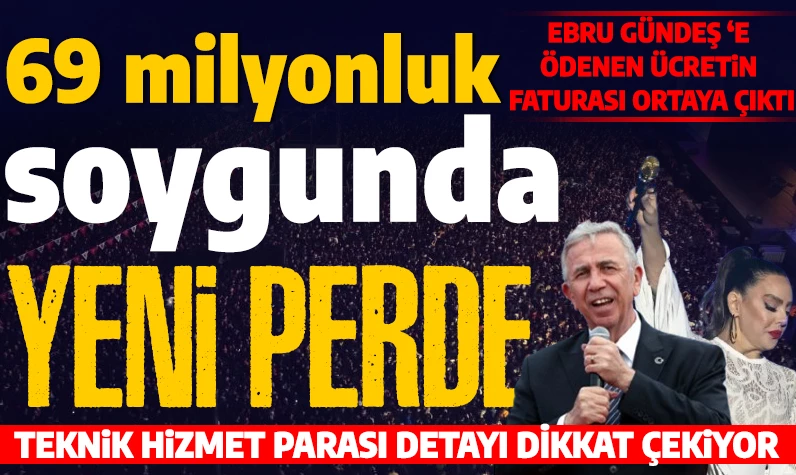 69 milyonluk konser parasına teknik hizmet kılıfı: Mansur Yavaş'ın Ebru Gündeş'e ödediği paranın faturası ortaya çıktı