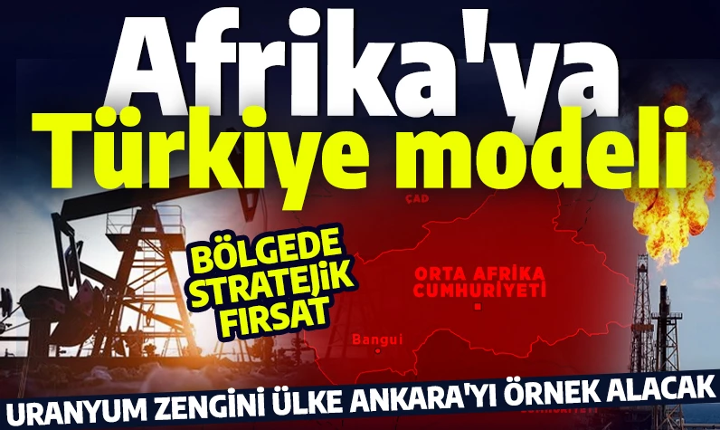 Kara Kıta'ya Türkiye modeli! Uranyum zengini ülke Ankara'yı örnek alacak! Bölgede stratejik fırsat...