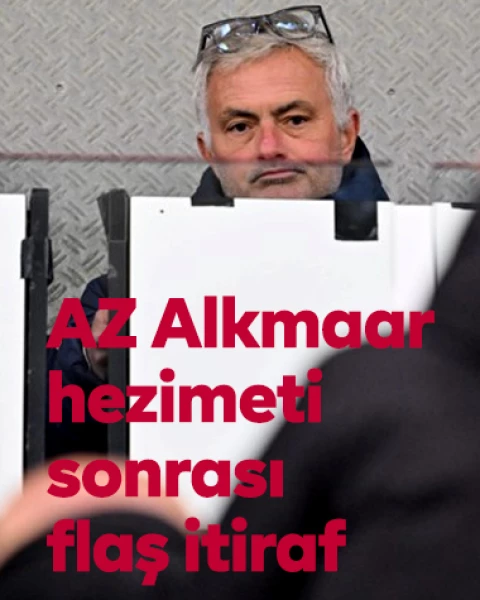 AZ Alkmaar hezimeti sonrası Mourinho'dan flaş itiraf