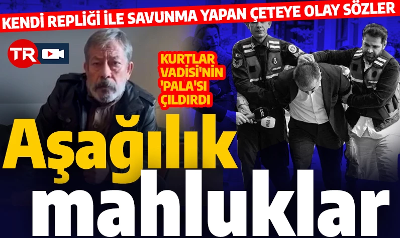 Kurtlar Vadisi'nin 'Pala'sından Yenidoğan çetesine olay sözler: Siz ne aşağılık mahluklarsınız?