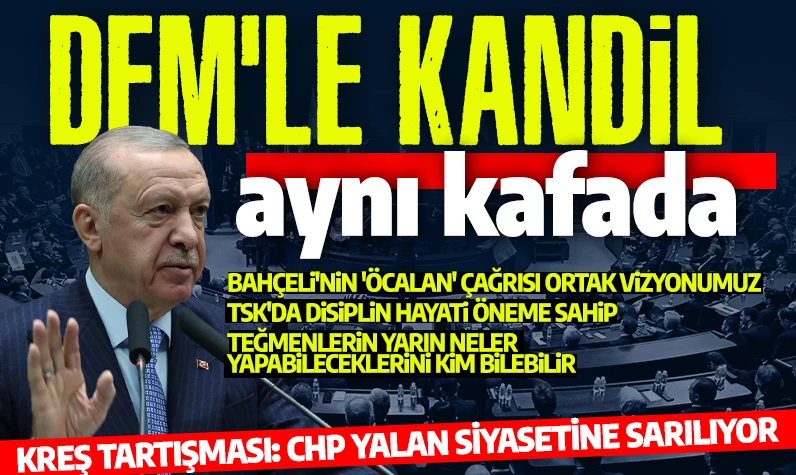 Cumhurbaşkanı Erdoğan: Hem DEM hem de Kandil aynı kafada