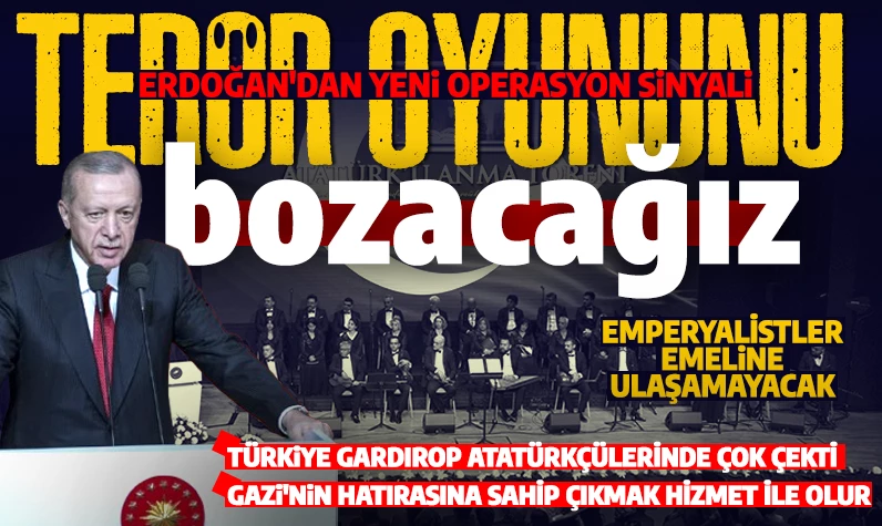 Cumhurbaşkanı Erdoğan: 40 yıllık terör oyununu bozacağız