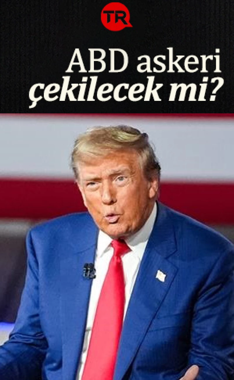 Trump ABD askerlerini Suriye'den çekecek mi? En yakınındaki isimden dikkat çeken sözler