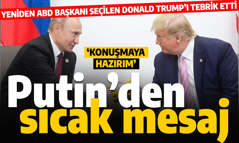 Son dakika... Putin'den Donald Trump'a seçim tebriği: 'Buna hazırız'