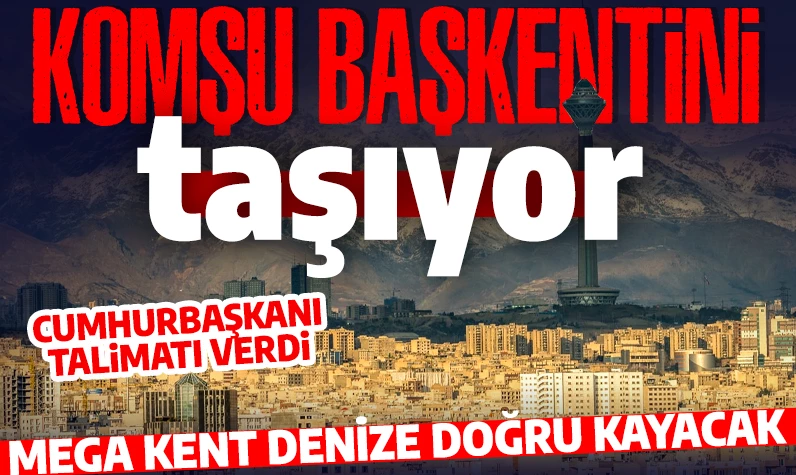 Komşu başkentini taşıyor! Cumhurbaşkanı talimatı verdi: Mega kent denize doğru kayacak!