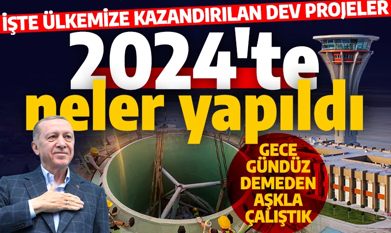 Cumhurbaşkanı Erdoğan'dan 2024 değerlendirmesi: Yapılan dev projeleri tek tek sıraladı