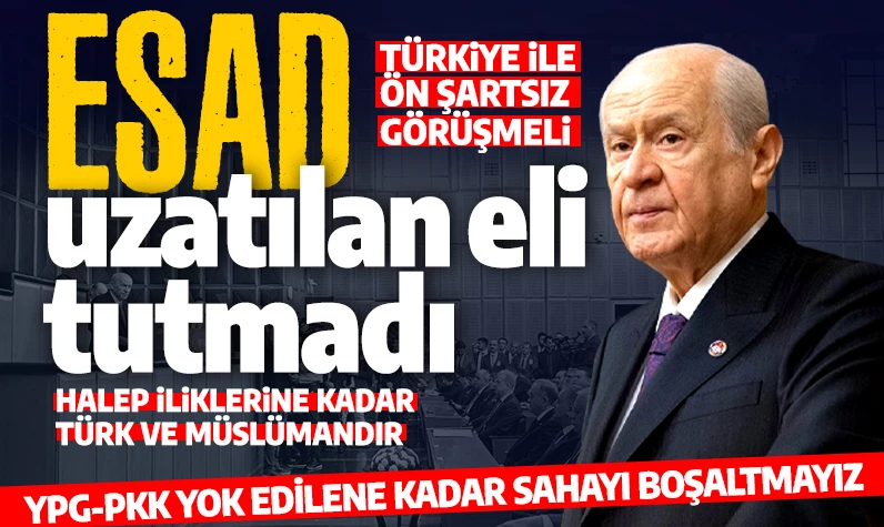 Bahçeli'den Esad'a çağrı: Türkiye ile ön şartsız görüşmeli