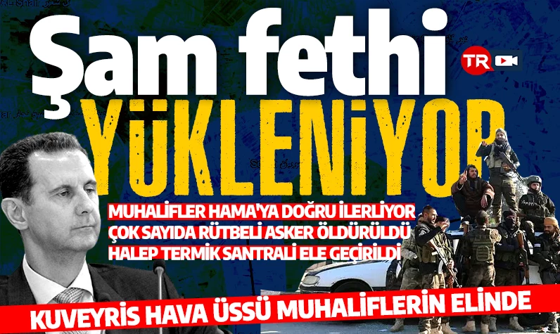 Muhalifler ilerliyor rejim geri çekiliyor: İşte anbean Suriye'de yaşanan gelişmeler