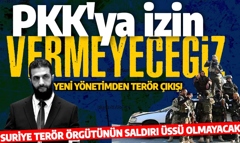 Suriye'deki yeni yönetimden PKK çıkışı! İzin vermeyiz