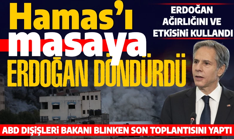 ABD Dışişleri Bakanı Blinken: 'Hamas'ı ateşkes masasına Cumhurbaşkanı Erdoğan getirdi'