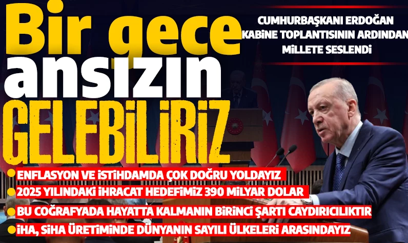 Cumhurbaşkanı Erdoğan'dan önemli açıklamalar