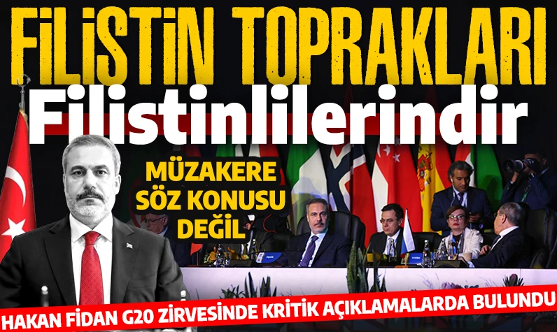 Müzakere söz konusu değil! Dışişleri Bakanı Hakan Fidan'dan G20'de önemli mesajlar: Filistin toprakları Filistinlilerindir