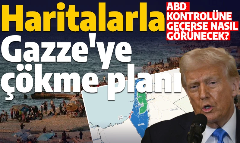 ABD kontrolüne girerse nasıl görünecek? İşte haritalarla Trump'ın Gazze planı